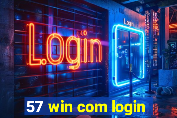 57 win com login
